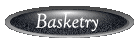Basketry